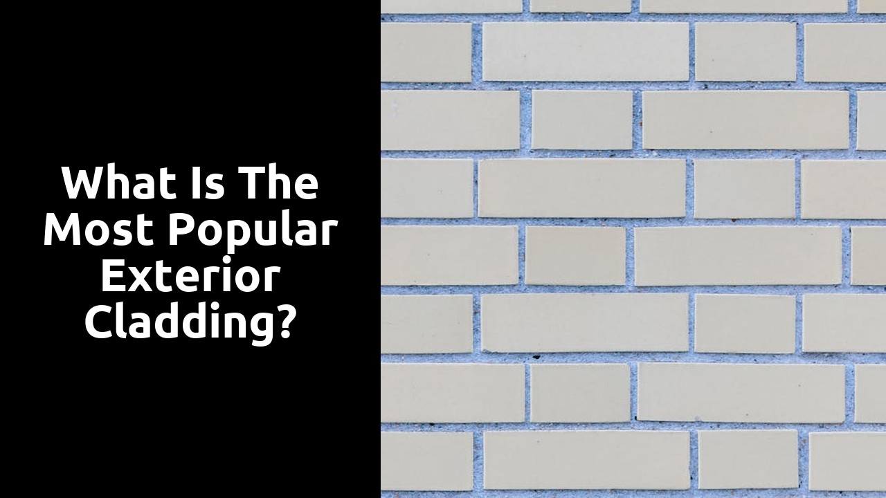 What is the most popular exterior cladding?